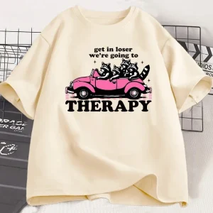 Get in Loser We're Going To Therapy T-shirt for Women Funny Raccoon Graphic T Shirts Shortsleeve Round Neck Clothing