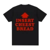 Funny Insert Cheesy Bread Meme Graphic Print T-shirt Women Fashion Vintage Short Sleeve T-shirts Comfortable Casual Clothes