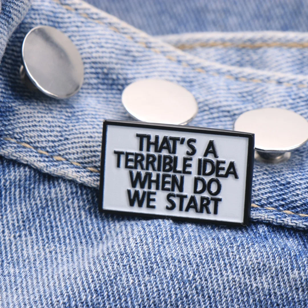 That's a Terrible Idea, When Do We Start Enamel Pin - Cartoon Punk Lapel Badge for Backpack DIY Gift - Image 2